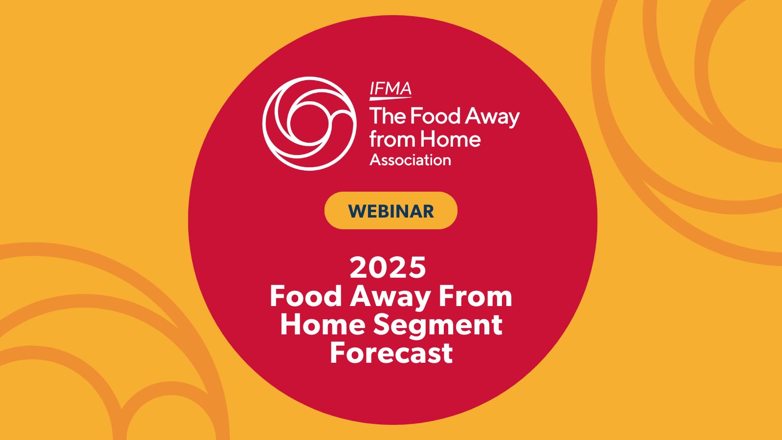 Webinar: 2025 Food Away From Home Segment Forecast